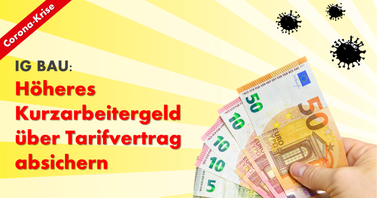 IG BAU Höheres Kurzarbeitergeld über Tarifvertrag absichern