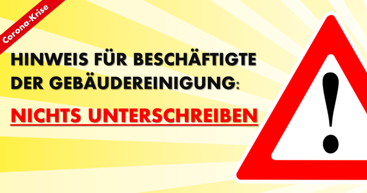 NICHTS UNTERSCHREIBEN! Arbeitgeber der Gebäudereinigung wollen Minijobber unbezahlt nach Hause